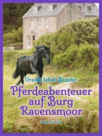 Pferdeabenteuer auf Burg Ravensmoor - Ursula Isbel-Dotzler - ebook