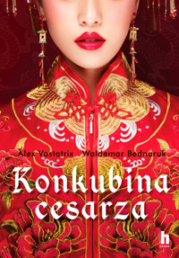 Konkubina cesarza - alex Vastatrix, Waldemar Bednaruk - ebook + audiobook + książka