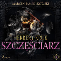 Herbert Kruk. Część 4. Szczęściarz - Marcin Jamiołkowski - audiobook