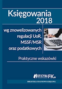 Księgowania 2018  wg znowelizowanych regulacji uor, MSSF/MSR oraz podatkowych - Trzpioła Katarzyna - książka