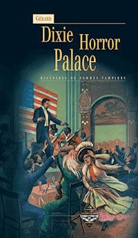 Dixie Horror Palace - Gérard Dôle - ebook