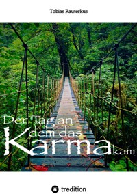 Der Tag an dem das Karma kam - Tobias Rauterkus - ebook
