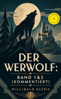 Der Werwolf: Band 1&2 (Kommentiert) - Willibald Alexis - ebook