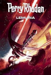 Perry Rhodan: Lemuria (Sammelband) - Hubert Haensel - ebook