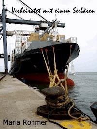 Verheiratet mit einem Seebären - Maria Rohmer - ebook