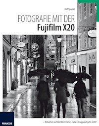 Fotografie mit der FujiFilm X20 - Ralf Spoerer - ebook