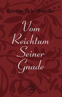 Vom Reichtum Seiner Gnade - Eva von Tiele-Winckler - ebook