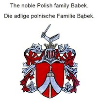 The noble Polish family Babek. Die adlige polnische Familie Babek. - Werner Zurek - ebook