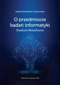 O przedmiocie badań informatyki - Bondecka-Krzykowska Izabela - książka