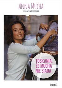 Toskania, że mucha nie siada - Mucha Anna - książka