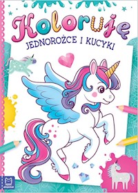 Koloruję jednorożce i kucyki -  - książka