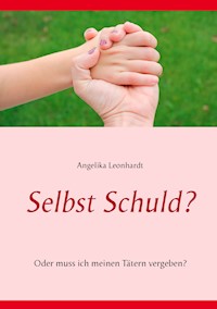 Selbst Schuld? - Angelika Leonhardt - ebook