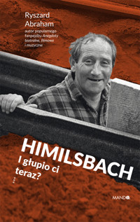 Himilsbach I głupio ci teraz? - Ryszard Abraham - ebook + audiobook + książka