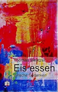 Eis essen - Thomas Mentzel - ebook