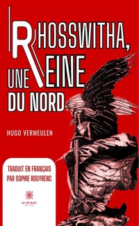 Rhosswitha, une reine du Nord - Hugo Vermeulen - ebook