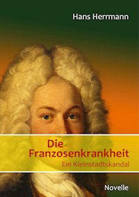 Die Franzosenkrankheit - Hans Herrmann - ebook