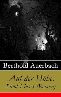 Auf der Höhe: Band 1 bis 4 (Roman) - Berthold Auerbach - ebook