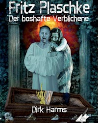 Der boshafte Verblichene - Harms Dirk - ebook