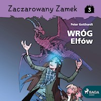 Zaczarowany Zamek. Zaczarowany Zamek 3 - Wróg Elfów - Peter Gotthardt - ebook + audiobook