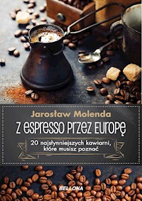 Z espresso przez Europę - Jarosław Molenda - ebook + książka