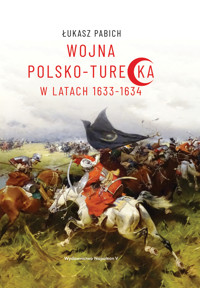 Wojna polsko-turecka w latach 1633-1634 - Łukasz Pabich - ebook + książka