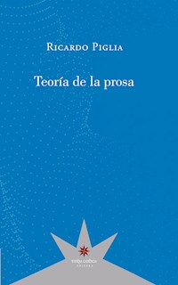 Teoría de la prosa - Ricardo Piglia - ebook