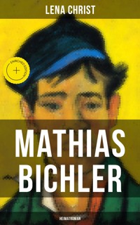 Mathias Bichler (Heimatroman) - Lena Christ - ebook
