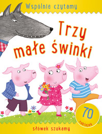 Wspólnie czytamy Trzy małe świnki - zbiorowa praca - książka