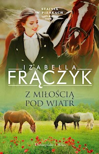 Stajnia w Pieńkach. Z miłością pod wiatr - Izabella Frączyk - ebook + audiobook