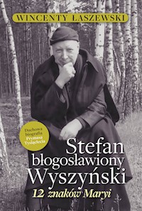 Stefan błogosławiony Wyszyński. 12 znaków Maryi - Wincenty Łaszewski - ebook