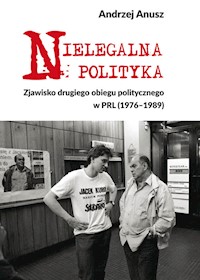 Nielegalna polityka - Anusz Andrzej - książka