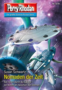 Perry Rhodan 3218: Nomaden der Zeit -  Susan Schwartz - ebook