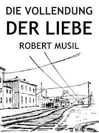 Die Vollendung der Liebe - Robert Musil - ebook