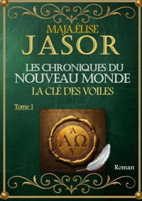 Les chroniques du nouveau monde - Maja. Elise Jasor - ebook