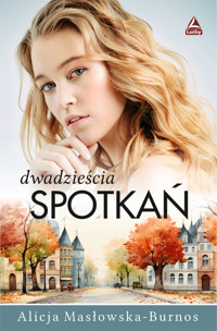 Dwadzieścia spotkań - Masłowska-Burnos Alicja - ebook + książka