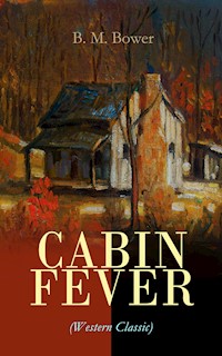 CABIN FEVER (Western Classic) - B.M. Bower - ebook