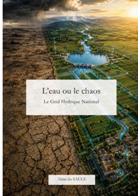 L'eau ou le chaos - Alain du Saule - ebook