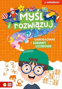 Myśl i rozwiązuj Łamigłówki i zabawy liczbowe - Sarna Katarzyna - książka