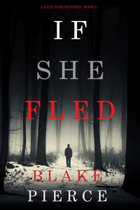 If She Fled (A Kate Wise Mystery—Book 5) - Blake Pierce - ebook