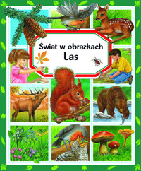 Świat w obrazkach. Las - Marie-Christine Lemayeur (ilustr.), Emilie Beaumont, Bernard Alunni (ilustr.), Marie-Renee Pimont - książka