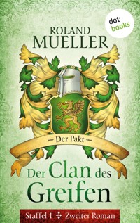 Der Clan des Greifen - Staffel I. Zweiter Roman: Der Pakt - Roland Mueller - ebook