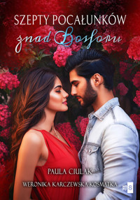 Szepty pocałunków znad Bosforu - Karczewska-Kosmatka Weronika, Ciulak Paula - książka