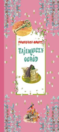 Tajemniczy ogród - Burnett F. E. - książka