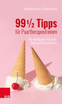 99 ½ Tipps für Paartherapeut:innen - Katharina Henz - ebook