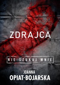 Nie szukaj mnie Tom 2 Zdrajca - Joanna Opiat-Bojarska - książka