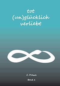 Tot (un)glücklich verliebt - Christine Stutz - ebook
