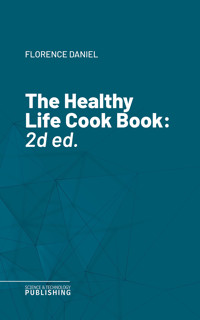 The Healthy Life Cook Book - Daniel - ebook