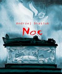 Noc czyli słowiańsko-germańska tragifarsa medyczna - Andrzej Stasiuk - ebook
