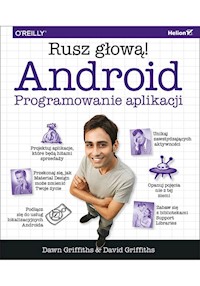 Android Programowanie aplikacji. Rusz głową! - Griffiths Dawn, Griffiths David - książka