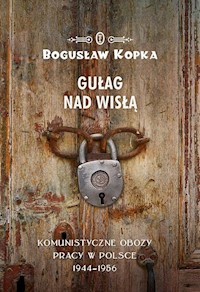 Gułag nad Wisłą - Bogusław Kopka - książka